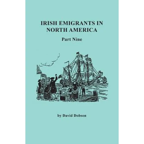 Irish Emigrants in North America. Part Nine - Paperback
