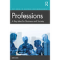 Professions: A Key Idea for Business and Society - Paperback