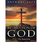 Revelation of God: Book 1: The Beginning - Hardcover