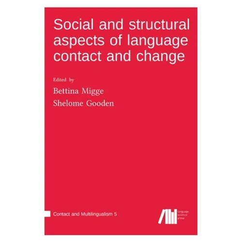 Social and structural aspects of language contact and change - Hardcover
