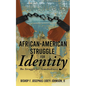 The African American Struggle for Identity: The Struggle for Somebodiness - Paperback