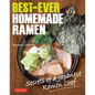 Best-Ever Homemade Ramen: Secrets of a Japanese Ramen Chef - Hardcover