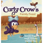 Curly Crow's Family Feast: A Children's Picture Book for Kids Ages 4-8 about Finding Strength in Challenges, Wisdom in Problem Solving, and Thanksgivi - Hardcover