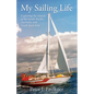 My Sailing Life: Exploring the islands of the South Pacific, Australia and South-East Asia - Paperback