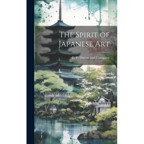 The Spirit of Japanese Art - Hardcover