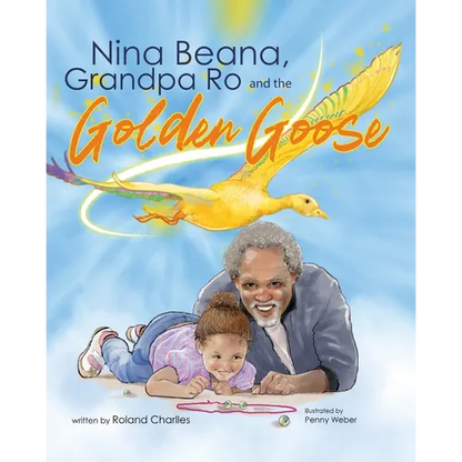 Nina Beana, Grandpa Ro, and the Golden Goose - Paperback
