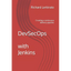 DevSecOps with Jenkins: Creating a continuous delivery pipeline - Paperback