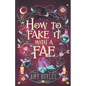 How To Fake It With A Fae: An Enemies to Lovers Romantic Comedy - Paperback