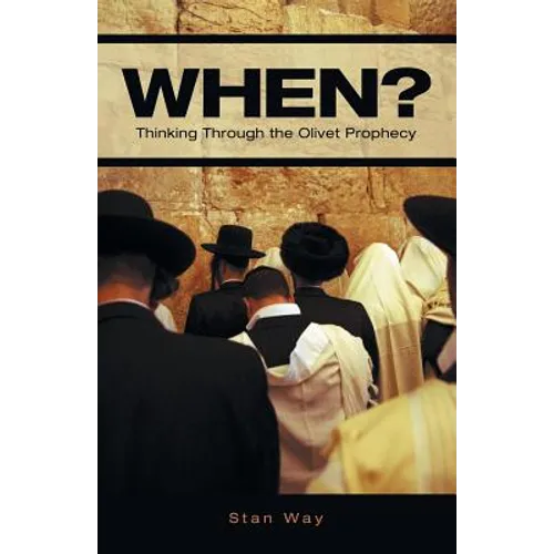 When?: Thinking Through the Olivet Prophecy - Paperback