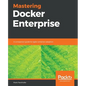 Mastering Docker Enterprise - Paperback