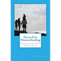 Stress-Free Homeschooling: Getting It All Done & Enjoying It! - Paperback