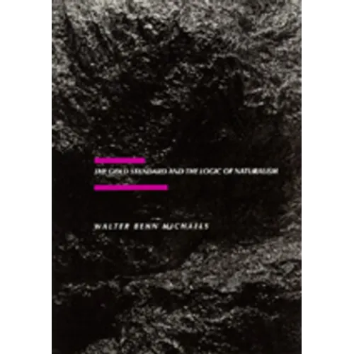 The Gold Standard and the Logic of Naturalism: American Literature at the Turn of the Century Volume 2 - Paperback