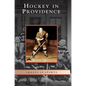 Hockey in Providence - Hardcover