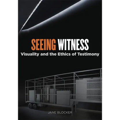Seeing Witness: Visuality and the Ethics of Testimony - Paperback