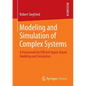 Modeling and Simulation of Complex Systems: A Framework for Efficient Agent-Based Modeling and Simulation - Paperback