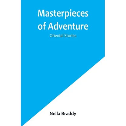 Masterpieces of Adventure-Oriental Stories - Paperback