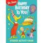 Dr. Seuss: Happy Birthday to You Sticker Activity Book: Includes Puzzles, Cards, and Over 50 Stickers - Paperback