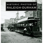 Historic Photos of Raleigh-Durham - Hardcover