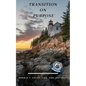 Transition On Purpose: Self-Reflect, Explore and Re-Engage Life - Paperback