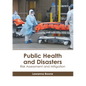 Public Health and Disasters: Risk Assessment and Mitigation - Hardcover