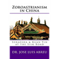 Zoroastrianism in China: : Seraosha & Guan Yin at the Silk Road - Paperback