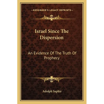 Israel Since The Dispersion: An Evidence Of The Truth Of Prophecy - Paperback
