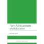 Pan-Africanism and Education: A Study of Race, Philanthropy and Education in the United States of America and East Africa - Paperback