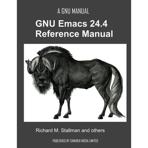 The GNU Emacs 24.4 Reference Manual - Paperback