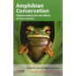 Amphibian Conservation: Global evidence for the effects of interventions - Paperback