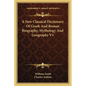 A New Classical Dictionary Of Greek And Roman Biography, Mythology And Geography V1 - Paperback