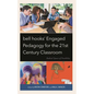 bell hooks' Engaged Pedagogy for the 21st Century Classroom: Radical Spaces of Possibility - Hardcover