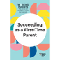 Succeeding as a First-Time Parent (HBR Working Parents Series) - Hardcover