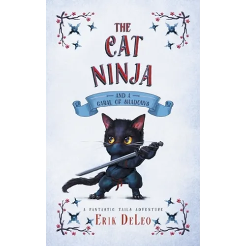 The Cat Ninja: and a Cabal of Shadows - Hardcover