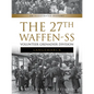 The 27th Waffen-SS Volunteer Grenadier Division Langemarck: An Illustrated History - Hardcover