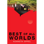 Best of All Worlds - Hardcover