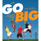 Go Big: Make Your Shot Count in the Connected World - Hardcover