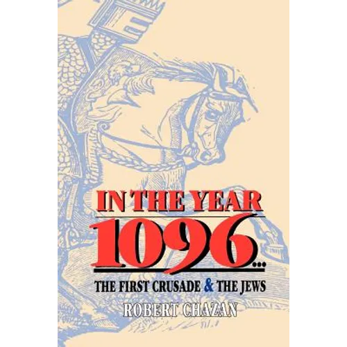 In the Year 1096: The First Crusade and the Jews - Paperback