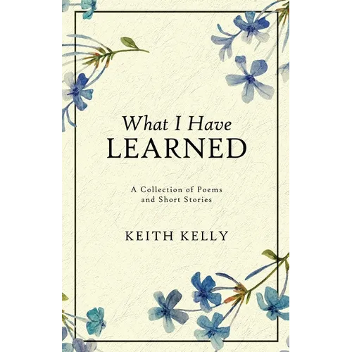 What I Have Learned - Paperback