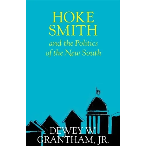 Hoke Smith and the Politics of the New South - Paperback
