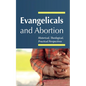 Evangelicals and Abortion - Hardcover