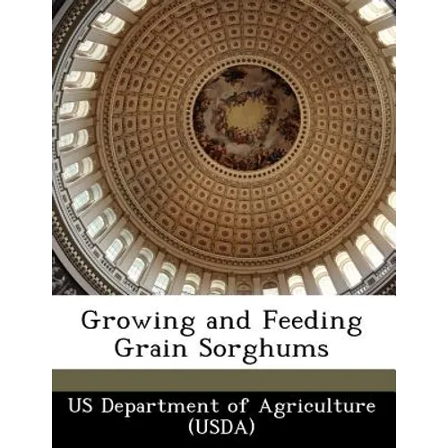 Growing and Feeding Grain Sorghums - Paperback