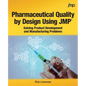 Pharmaceutical Quality by Design Using JMP: Solving Product Development and Manufacturing Problems - Paperback