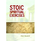 Stoic Spiritual Exercises - Hardcover
