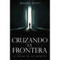 Cruzando La Frontera: Al Mundo de Los Muertos - Paperback