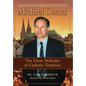 Michael Davies: The Great Defender of Catholic Tradition - Hardcover