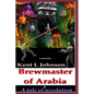 Brewmaster of Arabia: A Tale of Revolution - Paperback