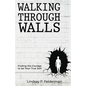 Walking Through Walls: Finding the Courage to Be Your True Self - Paperback