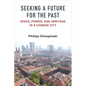 Seeking a Future for the Past: Space, Power, and Heritage in a Chinese City - Hardcover