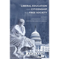 Liberal Education and Citizenship in a Free Society - Hardcover