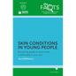 Skin Conditions in Young People: A Practical Guide on How to Be Comfortable in Your Skin - Paperback